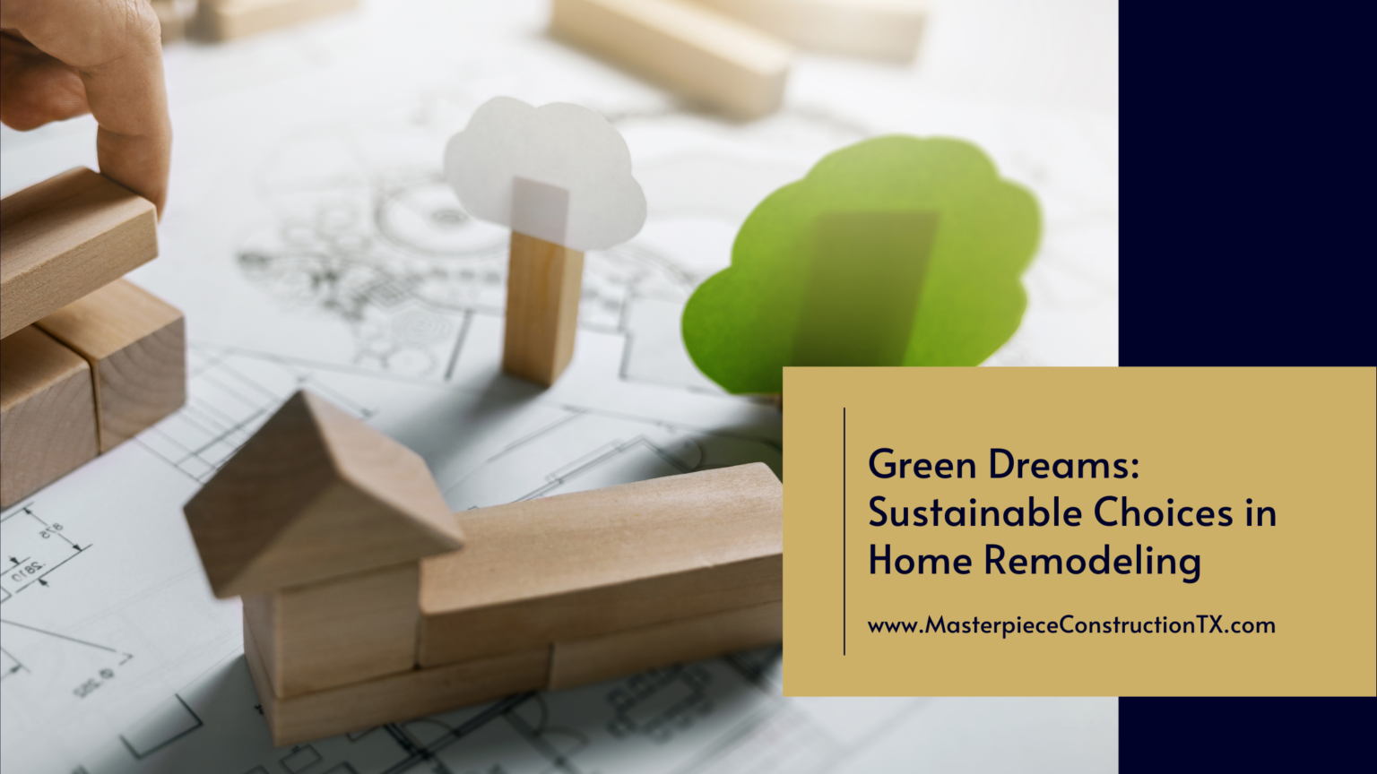 Green Dreams: Sustainable Choices in Home Remodeling